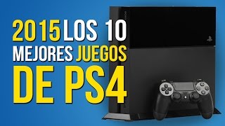 Los 10 MEJORES JUEGOS de PLAYSTATION 4 2015 [upl. by Tarrel]