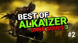 BEST OF Alkaizer x Dark Souls 3  Part 2 [upl. by Karol625]