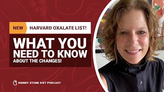 🚨 New Harvard oxalate list 🚨 What you need to know about the changes  Kidney Stone Diet Podcast [upl. by Ribaj]