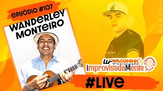 WANDERLEY MONTEIRO  ImprovisadaMente 107 [upl. by Kaja]