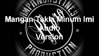 PFPRO  Mangan Takla Minum IMI AUDIO Version [upl. by Viafore748]