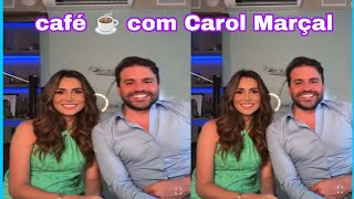 CAFÉ ☕ COM CAROL MARÇAL [upl. by Aidne290]