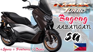 May Bagong Yamaha NMAX TURBO  Whats New Presyo at All Detailed SPECS FEATURES Alamin mo [upl. by Monafo]