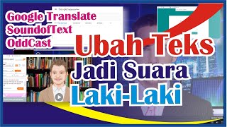 CARA MERUBAH TEKS MENJADI SUARA LAKILAKI TERBARU GOOGLE TRANSLATE ODDCAST SOUNDOFTEXT [upl. by Aical]