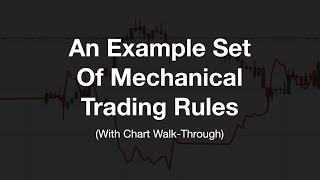 Mechanical Trading Rules How They Work Plus An Example Set Of Rules [upl. by Archie]