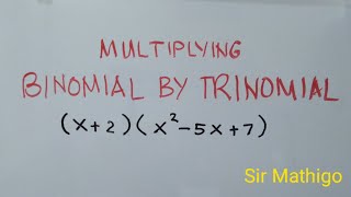 Multiplying binomial by trinomial  polynomials  Sir Mathigo [upl. by Ayim]