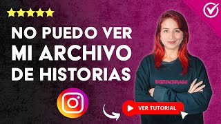 Solución si NO PUEDO VER MI ARCHIVO DE HISTORIAS en Instagram  📁 No Puedo ver mis Historias 📁 [upl. by Raval]