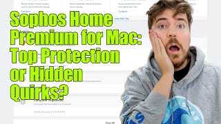 Sophos Home Premium for Mac Review [upl. by Pebrook]