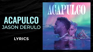 Jason Derulo  Acapulco LYRICS [upl. by Bendicta]