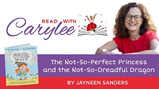 The NotSoPerfect Princess and the NotSoDreadful Dragon by Jayneen Sanders [upl. by Osnofla]