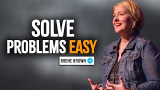 How To Solve Problems Effectively  Brene Brown Motivational Speech 2024 [upl. by Yrelle]