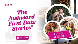 The Awkward First Date Stories  Comedy Podcast [upl. by Otrepur]