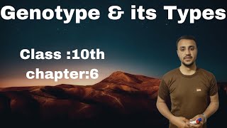 Genotype and its Types in urdu Hindi  Class 10th  chapter 6 [upl. by Gustafsson]