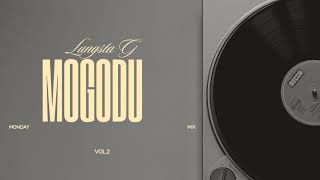 Mogodu Monday Mix Vol2 By Lungsta G 3 STEP MIX [upl. by Enerod]