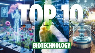 Top 10 Emerging Fields in Biotechnology  InnoVision Tech [upl. by Akeyla]