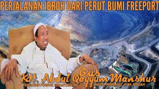 Perjalanan ibroh Dari Perut Bumi Freeport McMoRan Indonesia  Gus Qoyyum KH Abdul Qoyyum Manshur [upl. by Maximilien778]