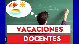 VACACIONES DE LOS DOCENTES DESDE EL 28 DE JUNIO AL 31 DE JULIO SEGÚN CALENDARIO ESCOLAR 2023 2024 [upl. by Manoop471]