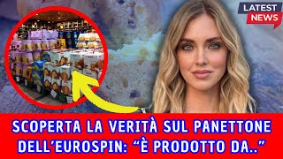 Panettone Eurospin scoperta la verità ecco chi lo produce Nessuno lo avrebbe mai p… [upl. by Nywloc]