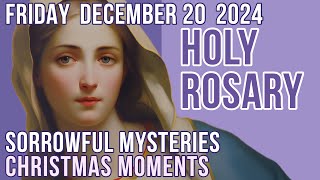 TODAYS HOLY ROSARY for FRIDAY  Theme CHRISTMAS MOMENTS [upl. by Trubow232]