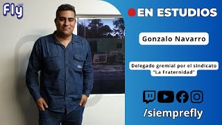 🔴EN ESTUDIOS┃Gonzalo Navarro  Delegado gremial por el sindicato “La Fraternidadquot [upl. by Corrina]