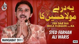 Farhan Ali Waris  Yeh Dar Hai Mola Hussain Ka  Manqabat  2011 [upl. by Demy359]