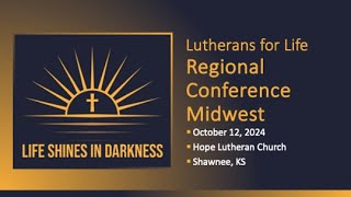 Lutherans For Life Midwest Regional Conference [upl. by Odrarej]