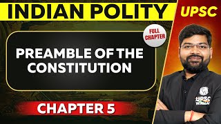 Preamble of the Constitution FULL CHAPTER  Indian Polity Laxmikant Chapter 5  UPSC Preparation ⚡ [upl. by Feirahs]