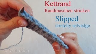 Randmaschen stricken Kettrand  Very stretchy Slipped selvedge [upl. by Odlabu]