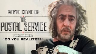 Wayne Coyne on The Postal Service remixing quotDo You Realizequot [upl. by Eleinad]