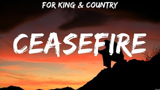 for KING amp COUNTRY  Ceasefire Lyrics Darlene Zschech for KING amp COUNTRY [upl. by Depoliti]