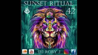 SUNSET RITUAL VOL 42  DJ ROBY J [upl. by Rayshell]