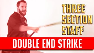 3 Section Staff  Double End Strike Technique [upl. by Beitris]