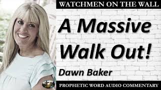 “A Massive Walk Out” – Powerful Prophetic Encouragement from Dawn Baker [upl. by Thant]