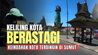 Keliling KOTA BERASTAGI TERBARU  Wajah Baru Kota Berastagi Terkini  Wisata Kota Berastagi Terbaru [upl. by Rhody737]