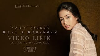 Maudy Ayunda  Kamu Dan Kenangan Ost Habibie Ainun 3  Official Video Lirik [upl. by Abehsat383]