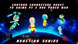 Cartoon Characters React To Anime Part 3 One Punch Man [upl. by Chien705]