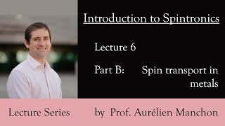 L6PB Introduction to Spintronics Spin Transport in Metals [upl. by Malka244]