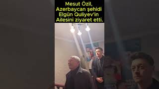 Mesut Özil Azerbaycan şehidi Elgün Quliyevin ailesini ziyaret etti [upl. by Hamford]