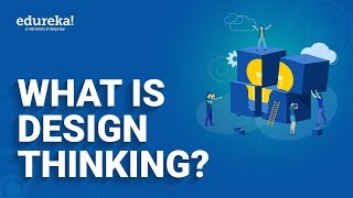 What Is Design Thinking  Introduction to Design Thinking  Design Thinking Process  Edureka [upl. by Ibbison]