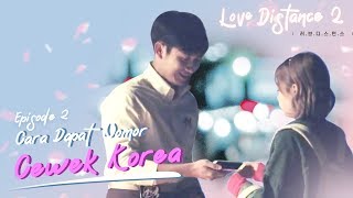 LOVE DISTANCE S2 Eps 2  Cara Dapat Nomor Cewek Korea [upl. by Oenire56]