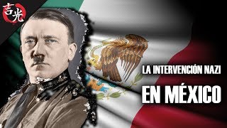 La historia secreta cuando los Nazis ayudaron a México [upl. by Atwood]