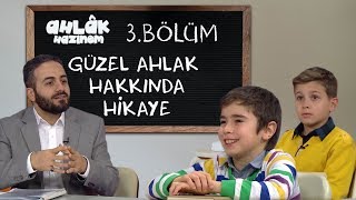 Güzel Ahlak Hakkında Hikaye  Ahlak Hazinem  3 Bölüm [upl. by Georgette]