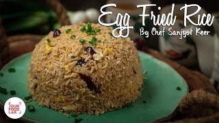 Egg Fried Rice Recipe  Chef Sanjyot Keer [upl. by Eniamerej571]