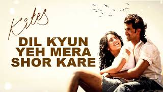 Dil Kyun Yeh Mera Shor Kare  KK  Kites  Hrithik Roshan  Bárbara Mori  Full Song [upl. by Aridan]