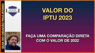 IPTU 2023  Consulta antecipada ao valor do imposto e comparação direta com o IPTU 2022 [upl. by Anaek730]