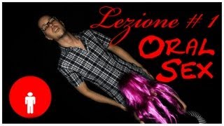 Lezione 1  Oral Sex [upl. by Otilia364]