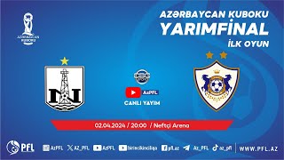 Azərbaycan Kuboku 20232024 yarımfinal final ilk oyun quotNeftçiquot  quotQarabağquot [upl. by Nylauqcaj540]