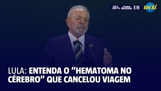 O que é hematoma no cérebro que fez Lula cancelar viagem à Rússia [upl. by Kelwin]