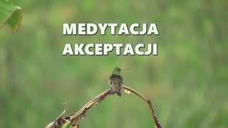 Medytacja Akceptacji  Pokochaj Siebie [upl. by Sibilla]