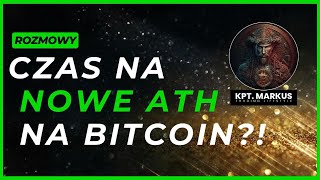 Czas na nowe ATH Bitcoina  Rozmowa z Traderem  Kpt Markus  KRYPTOWALUTY [upl. by Airdnahs]